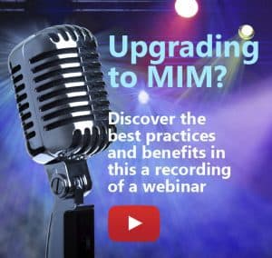 Upgrading to MIM, benefits and best practices